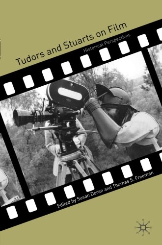 Tudors and Stuarts on Film: Historical Perspectives