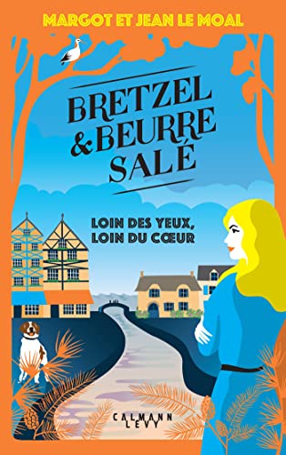 Bretzel et beurre salé: Loin des yeux, loin du coeur