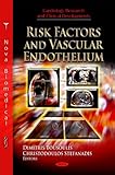 Risk Factors and Vascular Endothelium, Tousoulis, Dimitris and Stefanadis, Christodoulos, 1612095771