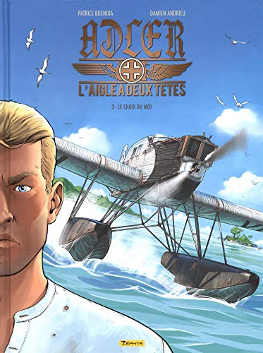 Adler : l'aigle à deux têtes, Tome 3 : Le choix du moi by 