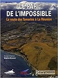 Le pari de l'impossible : La route des Tamarins à La Réunion by 