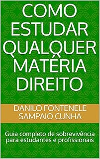 Livro Como Estudar qualquer matéria Direito: Guia completo de sobrevivência para estudantes e profissionais