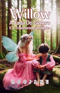 Livro Willow, A Fada Do Género E A Transformação Mágica
