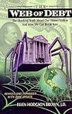 The Web of Debt: The Shocking Truth About Our Money System and How We Can Break Free cover