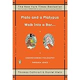 Plato and a Platypus Walk into a Bar . . .: Understanding Philosophy Through Jokes