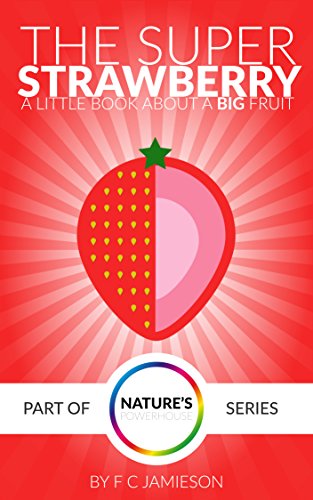 Nature's Powerhouse - The Super Strawberry: A Little Fruit with Big Benefits