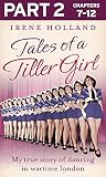Tales of a Tiller Girl Part 2 of 3 by Irene Holland
