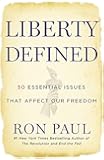 Liberty Defined: 50 Essential Issues That Affect Our Freedom