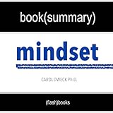 Summary of 'Mindset: The New Psychology of Success' by Carol Dweck | Book Summary Includes Analysis