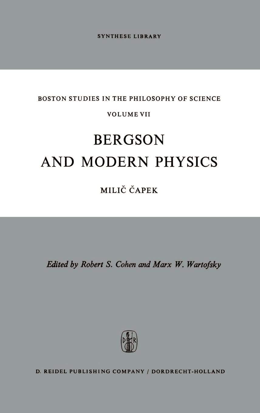 Bergson And Modern Physics A Reinterpretation And Re - 