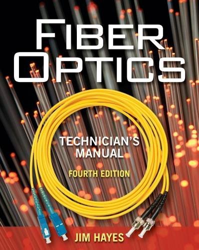 Fiber Optics Technician's Manual, by Jim Hayes