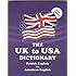 The UK to USA Dictionary British English vs. American English