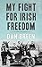 My Fight For Irish Freedom: Dan Breen's Autobiography by Dan Breen