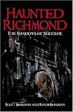 Haunted Richmond: The Shadows of Shockoe