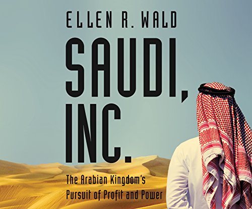 B.e.s.t Saudi, Inc.: The Arabian Kingdom's Pursuit of Profit and Power<br />[D.O.C]