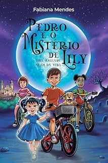 Livro Pedro e o Mistério de Lily: Uma amizade além da vida