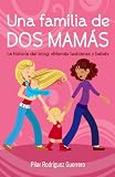 Image de Una familia de dos mamás. La historia del blog: Mamás lesbianas y bebé (Spanish Edition)