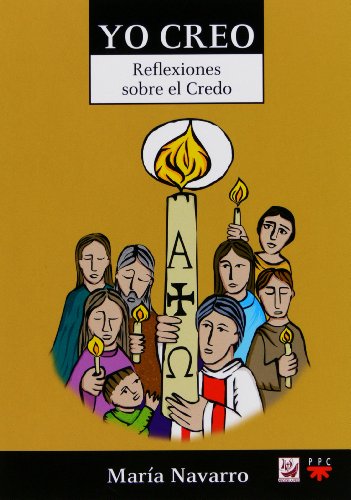 Yo creo. Reflexiones sobre el Credo