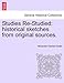 Studies Re-Studied: Historical Sketches from Original Sources. - Alexander Charles Ewald