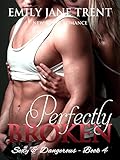 Perfectly Broken: New Adult Romance (Sexy & Dangerous Book 4)