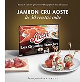 Les 30 Recettes Cultes...: Jambon Cru Aoste (French Edition) by