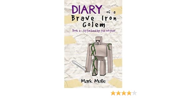 Diary Of A Brave Iron Golem Book 2 Attacked By The Wither An