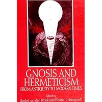 Gnosis and Hermeticism from Antiquity to Modern Times (SUNY Series in Western Esoteric Traditions)