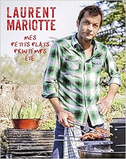 Amazon Fr Mes Petits Plats Printemps Ete Mariotte Laurent Monetta Pierre Livres