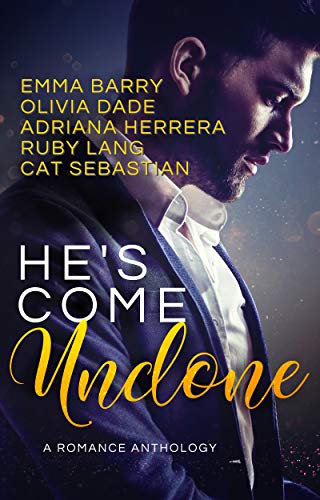 cover of He's Come Undone: A Romance Anthology