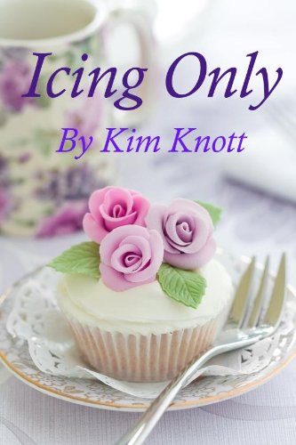 Icing Only by Kim Knott
