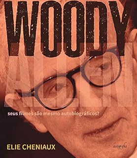 Livro Woody Allen: seus filmes são mesmo autobiográficos?