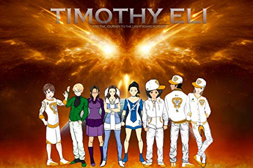 Timothy Eli and The Journey To The Light Guard Academy (The Light Guard Saga Book 1) by LC Bentley