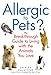 Allergic to Pets?: The Breakthrough Guide to Living with the Animals You Love by Shirlee Kalstone