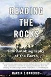 Reading the Rocks: The Autobiography of the Earth