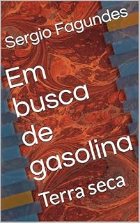 Livro Em busca de gasolina: Terra seca