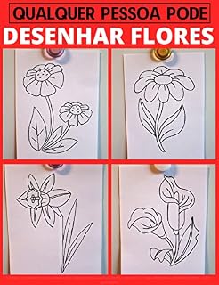 Livro Qualquer pessoa pode desenhar flores: Tutorial de desenho passo-a-passo fácil para crianças, adolescentes e iniciantes. Como aprender a desenhar flores. Livro 1 (Guia do aspirante a artista 5)