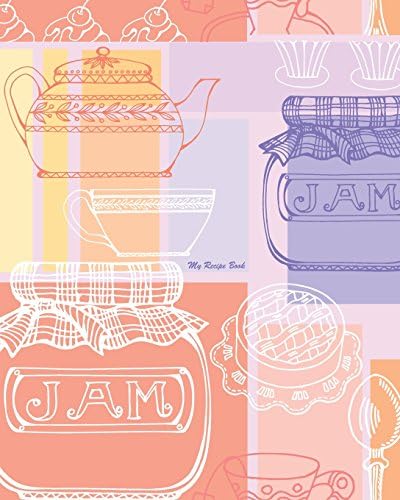 My Recipe Book: 100 Recipe Pages, Conversion Tables, Quotes and More!!! Make Your Own Cookbook Using this Blank Recipe Book [8 x 10 Inches / Pink, Purple and Orange]