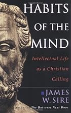 Habits of the Mind: Intellectual Life as a Christian Calling