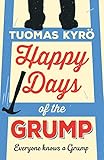 Image de Happy Days of the Grump: The feel-good bestseller perfect for fans of A Man Called Ove