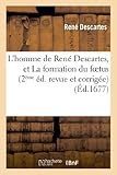 Image de L Homme de Rene Descartes, Et La Formation Du Foetus; Ou Traite de La Lumiere Du Mesme Autheur (Sciences)