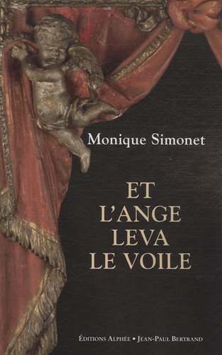 Et l'ange leva le voile (French Edition) by Monique Simonet