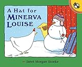A Hat for Minerva Louise by Janet Morgan Stoeke
