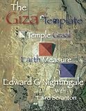 The Giza Template: Temple Graal Earth Measure: Volume 1