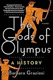 The Gods of Olympus: A History by Barbara Graziosi