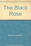 Front cover for the book The Black Rose by Frederick D. Huebner