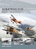 Albatros D.III: Johannisthal, OAW, and Oeffag variants (Air Vanguard) by James F. Miller, Adam Tooby