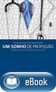 Livro Um sonho de profissão: A jornada de um médico na construção de uma carreira única