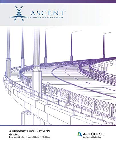Autodesk Civil 3D 2019: Grading (Imperial Units): Autodesk Authorized Publisher by 