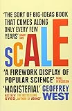Scale: The Universal Laws of Life and Death in Organisms, Cities and Companies cover