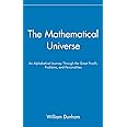 The Mathematical Universe: An Alphabetical Journey Through the Great Proofs, Problems, and Personalities